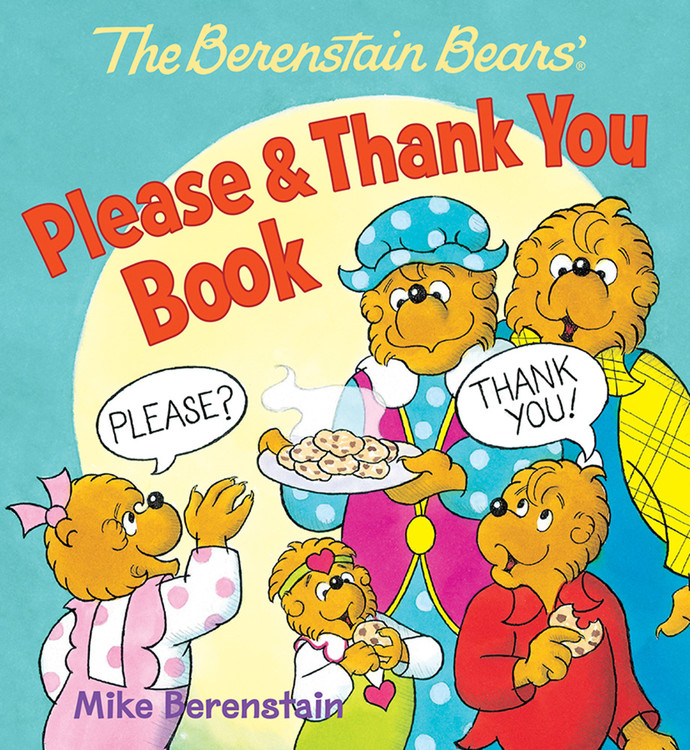 The Berenstain Bears' Please & Thank You Book by Mike Berenstain |  WorthyKids